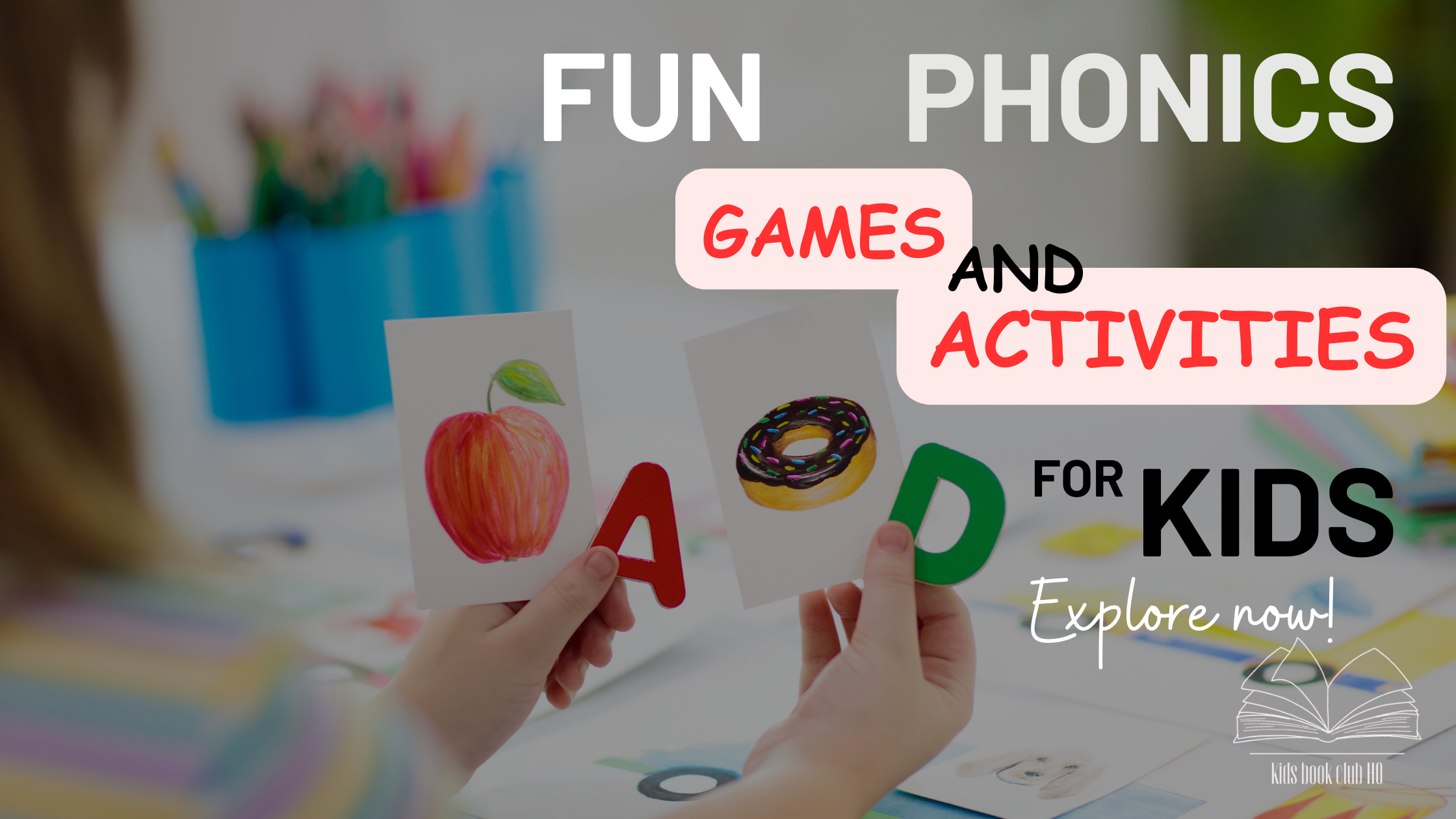 fun Phonics Games and Activities for Kids: Explore now!